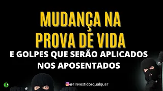 Novas Regras da PROVA DE VIDA (e crimes que serão praticados)