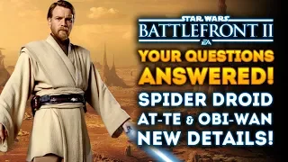 Your Questions Answered! Spider Droid, AT-TE, Obi-Wan NEW DETAILS! - Star Wars Battlefront 2