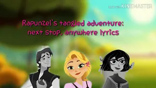 Rapunzel's tangled adventures: next stop, anywhere lyrics