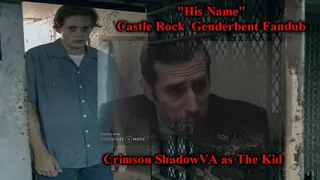 His Name // Castle Rock Genderbent Fandub