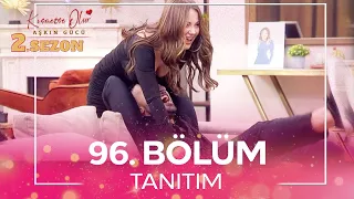 Kısmetse Olur: Aşkın Gücü 2. Sezon 96. Bölüm TANITIM