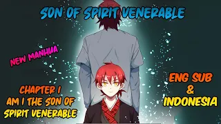 Son of Spirit Venerable Chapter 1 [Eng & Indo Sub] - Am I the Son of Spirit Venerable