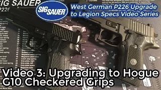 #3: Hogue G10 Checkered Grips - Upgrading a West German P226 to Legion Specs