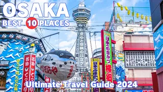 Osaka recommended by local Japanese | The Latest Ultimate Travel Guide 2024 | History and Culture