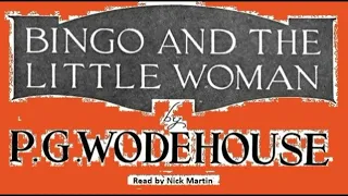 P. G. Wodehouse, Bingo and the Little woman - All's well. Short story audiobook read by Nick Martin