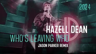 Hazell Dean - Who's Leaving Who 2024 (Jason Parker Remix) #newmusic #80smusic #dancemusic