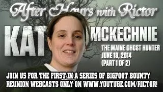 After Hours with Rictor (The #1 Bigfoot Webcast) - Bigfoot Bounty Reunion: Kat McKechnie (Part 1)