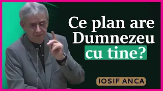 Iosif Anca - Ce plan are Dumnezeu cu tine? PREDICA 2024