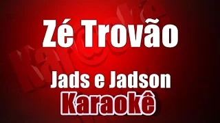 Zé Trovão - Jads e Jadson  - Karaoke
