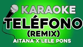 Aitana x Lele Pons - TELÉFONO(Remix) KARAOKE con LETRA