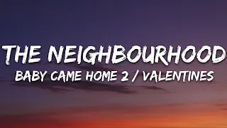 The Neighbourhood - Baby Came Home 2 / Valentines (Lyrics)