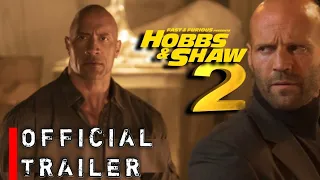 Hobbs And Shaw 2 Trailer | Fast And Furious Hobbs And Shaw 2