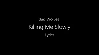 Bad Wolves - Killing Me Slowly (Lyrics Video)