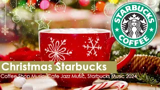 Beautiful Starbucks Christmas Music 2024🎄 Starbucks Coffee Christmas Jazz And Happy Christmas Music