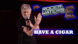 Roger Waters - HAVE A CIGAR - München 21.05.2023 ("This Is Not A Drill"-Tour)