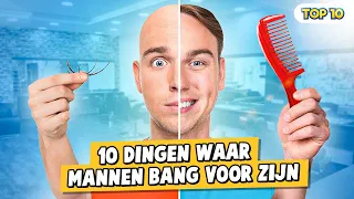 10 DINGEN WAAR ALLE MANNEN BANG VOOR ZIJN!