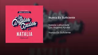 Los Ángeles Azules ft. Natalia Lafourcade - Nunca Es Suficiente