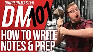 DM 101 - Episode 3: How to write your notes (D&D Help/Advice)