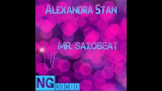 Alexandra Stan - Mr. Saxobeat (NG Remix)