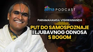 PUT DO SAMOSPOZNAJE I LJUBAVNOG ODNOSA S BOGOM / PARAMAHAMSA VISHWANANDA PODCAST