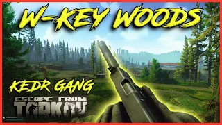 W-Key Woods - KEDR GANG - Full Raid - Escape From Tarkov