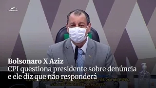 Bolsonaro X Aziz - CPI questiona presidente sobre denúncia e ele diz que não responderá