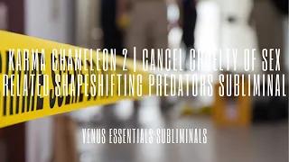 🧿 Karma Chameleon 2 🧿 | Cancel S*x Related Shapeshifting Predators Subliminal