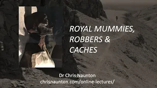 Royal Mummies, Robbers & Caches