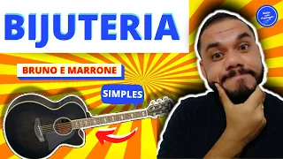 BIJUTERIA - Bruno e Marrone (COMO TOCAR) no violão SIMPLIFICADA