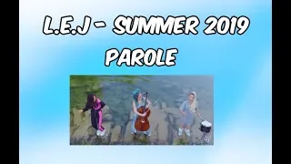 L.E.J - summer 2019 (LYRICS_parole)