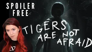 Tigers are Not Afraid | SPOILER FREE Review