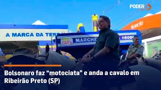 Bolsonaro faz “motociata” e anda a cavalo em Ribeirão Preto (SP)