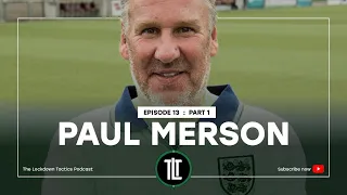 Episode 13 - Paul Merson - Part One - The Lockdown Tactics