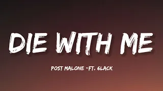 Post Malone - Die With Me (Lyrics) ft. 6LACK