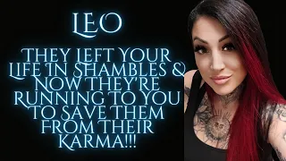 LEO🦋They Left Your Life In Shambles & Now They're Running To You To Save Them From Their Karma!!!