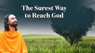 To Love HIM or To Not Love HIM - The surest way to reach God | Swami Mukundananda