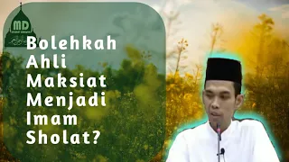 Bolehkah Ahli Maksiat Jadi Imam Sholat | Ust. Abdul Somad