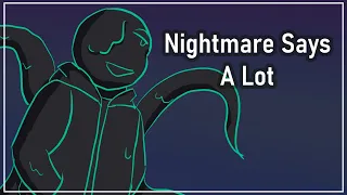 Nightmare Says A Lot Animatic