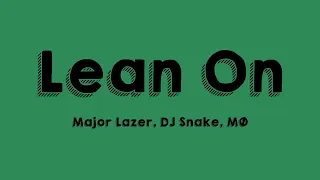 Lean On - Major Lazer, DJ Snake, MØ |Lyrics-exploring| 🦋