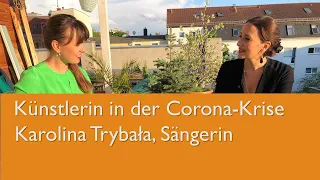 Künstlerin in der Corona-Krise | Im Gespräch mit Karolina Trybała, Sängerin | # 3