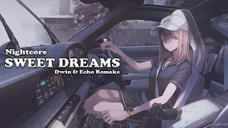 Nightcore - SWEET DREAMS (Dwin & Echo Remake) (Bass boosted)