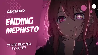 Oshi No Ko Ending - Mephisto【Cover Full Español Latino】0uter