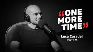 Luca Casadei, la mia storia: dalla rinascita ad oggi - Parte 2 - One More Time