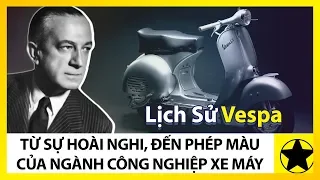 Lịch Sử Vespa - Từ Sự Hoài Nghi, Đến Phép Mầu Của Ngành Sản Xuất Xe Máy