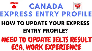 How to update Express Entry profile | Need to update IELTS score , ECA, Work Experience