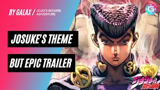 Josuke's Theme but it's an Epic Trailer Version