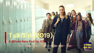 Episode #122 - Tall Girl (2019)