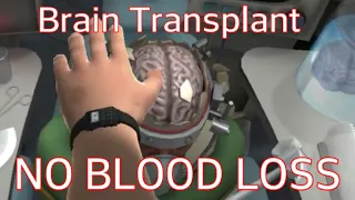 Surgeon Simulator 2013 - Perfect Brain Transplant (NO BLOOD LOSS) - 5600/5600ml