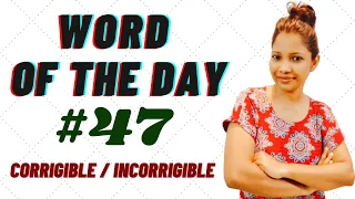 Word of the Day -47 l Incorrigible l Corrigible  l Daily English Vocabulary l Word Meaning