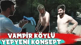 VAMPİR&KÖYLÜ-YEPYENİ KONSEPT